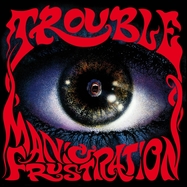 Front View : Trouble - MANIC FRUSTRATION (LP) - Hammerheart Rec. / 352981