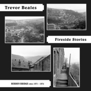 Front View : Trevor Beales - FIRESIDE STORIES (HEBDEN BRIDGE CIRCA 1971-74) (LP) - Basin Rock / 05237321