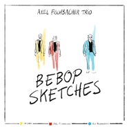 Front View :  Axel-Trio- Fischbacher - BEBOP SKETCHES (LP) - Jazzsick / JSLP5145