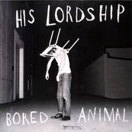 Front View : His Lordship - BORED ANIMAL (LTD. WHITE LP) - Pias, Psychonaut Sounds / 39159451
