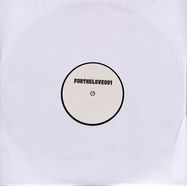 Front View : Unknown - FOR THE LOVE 001 - For The Love / FORTHELOVE001