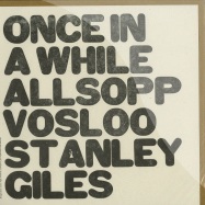 Front View : Allsop, Vosloo, Stanley, Giles - ONCE IN A WHILE - Impossible Ark Records / ialp013