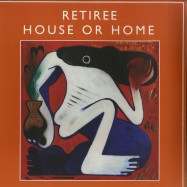 Front View : Retiree - HOUSE OR HOME - Rhythm Section International / RS024