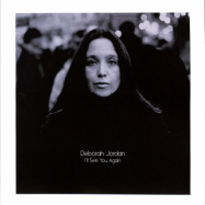 Front View : Deborah Jordan - ILL SEE YOU AGAIN - Futuristica / FUT1202