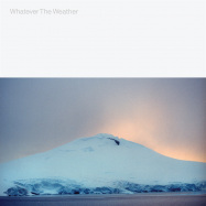 Front View : Whatever The Weather - WHATEVER THE WEATHER (LP + MP3) - Ghostly International / GI392LP / 00150980