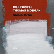 Front View : Frisell,Bill/Morgan,Thomas - SMALL TOWN (2LP) - ECM Records / 5754410