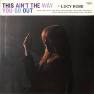 Front View : Lucy Rose - THIS AIN T THE WAY YOU GO OUT (LP) - Communion / COMM576