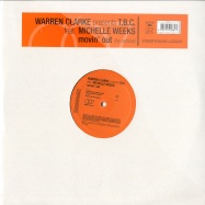 Front View : Warren Clarke presents T.B.C. feat Michelle Weeks - MOVIN OUT - THE REMIXES - Stereo Seven / STE042
