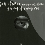 Front View : San Proper - ANIMAL - RICARDO VILLALOBOS REMIXES - Rush Hour / RH 118 RMX