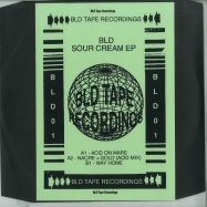 Front View : BLD - SOUR CREAM EP (VINYL ONLY) - BLD Tape Recordings / BLD01