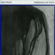 Front View : Ben Frost - THRESHOLD OF FAITH - Mute / 12STUMM559