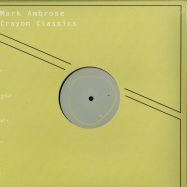 Front View : Mark Ambrose - CRAYON CLASSICS - Was/Is / WI 04