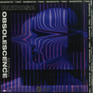 Front View : Rudosa - OBSOLESCENCE EP - Moments In Time / MIT001