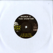 Front View : Badboe & Tom Showtime - TOXIC FUNK VOL.1 (7 INCH) - Breakbeat Paradise / bbp165