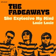 Front View : The Fadeaways - SHE EXPLOSIVO MY MIND (7 INCH) - Soundflat / 08838