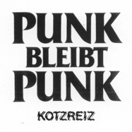 Front View : Kotzreiz - PUNK BLEIBT PUNK (COL.VINYL)) - Aggressive Punk Produktionen / 1027303AGP