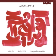 Front View : VOLO - Sofia Will Large Ensemble - MOGUNTIA (LP) - Unit Records / 764022286201