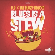 Front View : B.B. & the Blues Shacks - BLUES IS A STEW (LP) - Rhythm Bomb Records / 28730