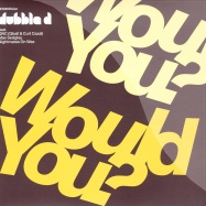Front View : Dubble D feat. Qnc (QBall & Curt Cazal) - WOULD YOU (Max Sedgley Remixes) - 2020 Vision / vis118LTD