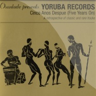 Front View : Osunlade Pres. Yoruba Records - 5 YEARS LATER / CINCO ANOS DESPUE (2X12) - Soul Jazz Records / SJRLP144