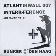 Front View : Interr-Ference - ACID PLANET 92 - 97 PT 1 - AtlantikWall Bunker 007 / 007 AW