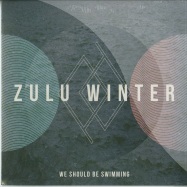 Front View : Zulu Winter - WE SHOULD BE SWIMMING (7 INCH) - Play It Again Sam / piasr552s