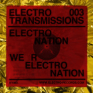 Front View : Electro Nation - ELECTRO TRANSMISSIONS 003 WE R ELECTRO NATION EP - Electro Records / ET003