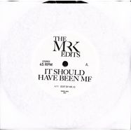 Front View : Mr K Edits - IT SHOULD HAVE BEEN ME/BRAND NEW LOVER (7 INCH) - Most Excellent / MXMRK2049