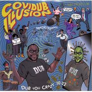 Front View : Mad Professor - COVIDUB ILLUSION-DUB YOU CRAZY 20-22 (LP) - Ariwa Sounds / 23782