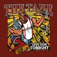 Front View : The Take - LIVE FOR TONIGHT (5 TRACK VINYL EP) (LP) - Demons Run Amok Entertainment / DRA 216