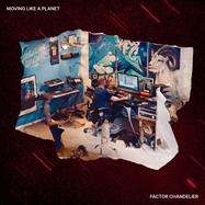 Front View : Factor Chandelier - MOVING LIKE A PLANET (LP) - Fake Four Inc. / FFINCC108