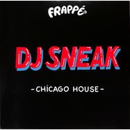 Front View : DJ Sneak - CHICAGO HOUSE EP - Frappe Records / FRPP021