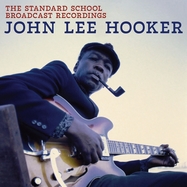 Front View : John Lee Hooker - THE STANDARD SCHOOL BROADCAST RECORDINGS (CD) - BMG Rights Mgmt GmbH / 6411189