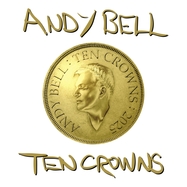 Front View : Andy Bell - TEN CROWNS (CD) - PIAS-CROWN RECORDINGS / CDCRLA005