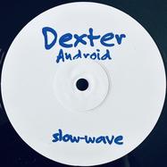 Front View : Dexter - ANDROID - Slow-wave / SW1