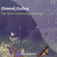 Front View : Dominik Eulberg - EINE KLEINE SCHMETTERLINGS-HOMMAGE - Traum V67