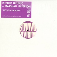 Front View : Rhythm Republic vs Marshall Jefferson - MOVE YOUR BODY - Sound Division / SD0167