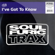 Front View : DJ B - I HAVE GOT TO KNOW - Soulfuric Trax / SFT0045