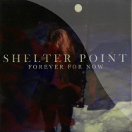 Front View : Shelter Point - FOREVER FOR NOW - Hot Flush Recordings  / hf035
