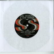 Front View : Will Sessions & Amp Fiddler - LOST WITHOUT YOU / SEVEN MILE (7 INCH) - Sessions Sounds / wss001