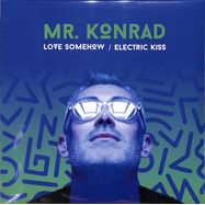 Front View : Mr. Konrad - LOVE SOMEOW / ELECTRIC KISS (GREEN VINYL) - Blanco Y Negro / BYN011