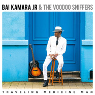 Front View : Bai Kamara Jr. & The Voodoo Sniffers - TRAVELING MEDICINE MAN (2LP) - Moosicus / 05239211