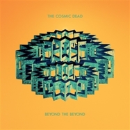 Front View : The Cosmic Dead - BEYOND THE BEYOND (LTD. KELLY GREEN VINYL) (LP) - HEAVY PSYCH SOUNDS - CARGO / 00175116