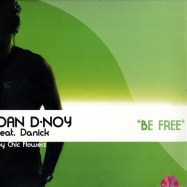 Front View : Dan D-noy feat. Danick - BE FREE - Chic Flowerz / CF037