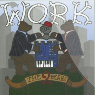 Front View : The 2 Bears - WORK (OLIVER $ / TODDLA T RMXS) - Southern Fried Records / ecb302