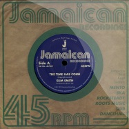 Front View : Slim Smith - THE TIME HAS COME (7 INCH) - Jamaican Recordings / jr7017