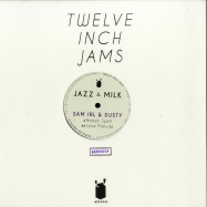 Front View : Sam Irl & Dusty - TWELVE INCH JAMS 004 - Jazz & Milk / JAMS004