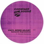 Front View : Vinyl Speed Adjust - SEMANTIC EXPRESSIONS (MIKE SHANNON & DOUBTINGTHOMAS MIXES) (140 G VINYL) - Constant Sound / CS 016