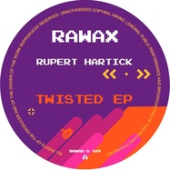 Front View : Rupert Hartick - TWISTED EP - Rawax / RAWAX-S024