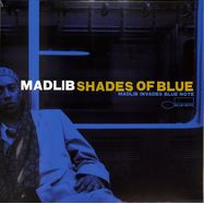 Front View : Madlib - SHADES OF BLUE (LTD. EDT. Blue 2LP) - Blue Note / 6595068